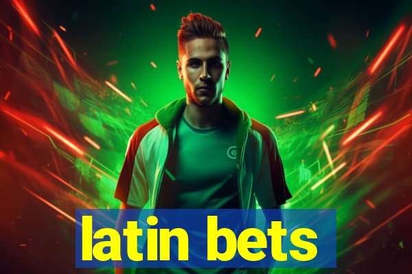 latin bets